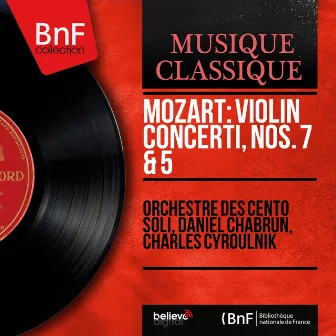 Mozart: Violin Concertos Nos. 7 & 5 (Mono Version) by Charles Cyroulnik