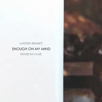 Enough On My Mind by Mástein Bennett