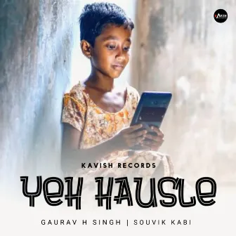 Yeh Hausle by Gaurav H. Singh