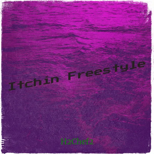 Itchin Freestyle