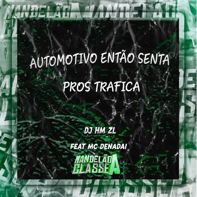 Automotivo Então Senta Pros Trafica