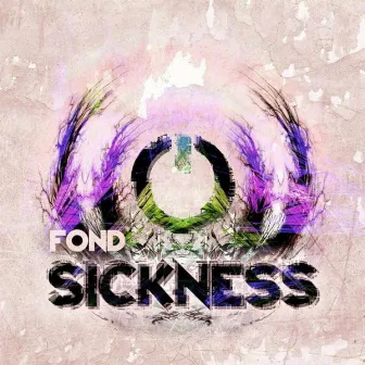 Sickness by Fond