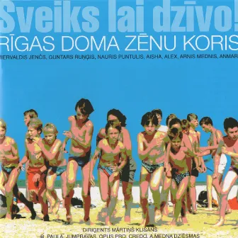 Sveiks lai dzīvo! by Rīgas Doma Zēnu Koris