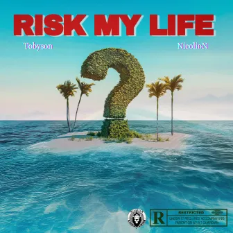 Risk my Life by Tobyson