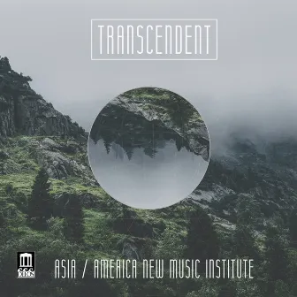 Transcendent by Asia / America New Music Institute Los Angeles Ensemble