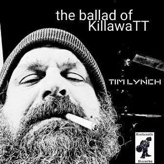 The Ballad Of KillawaTT by Tim Lynch