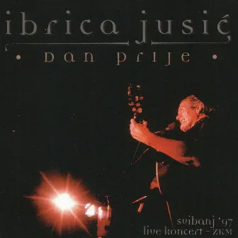 Dan Prije (Live at ZKM, 5/7/1997) by Ibrica Jusic