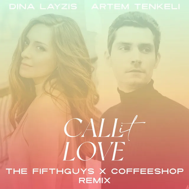 Call It Love - The FifthGuys x Coffeeshop Remix