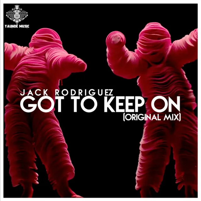 Got To Keep On - Original Mix