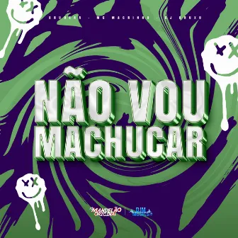 Não Vou Machucar by DJ Bruxu