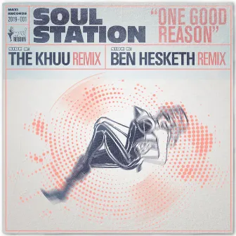 One Good Reason (The Khuu & Ben Hesketh Remixes) by Soul Station