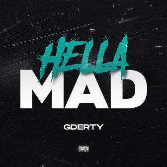 Hella Mad by Gderty