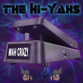 Wah Crazy by The Hi-Yahs