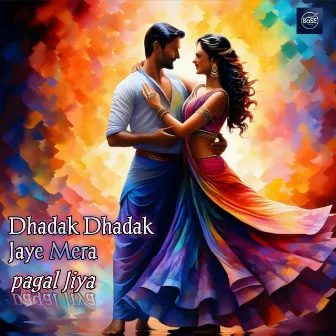 Dhadak Dhadak Jaye Mera Pagal Jiya by Abhijeeta Chauhan