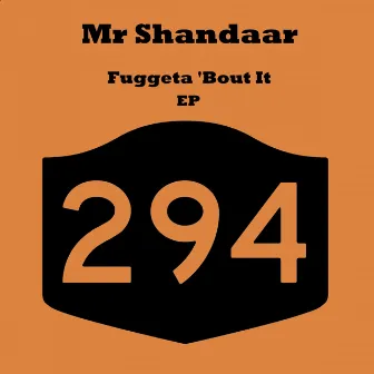 Fuggeta 'Bout It by Mr. Shandaar