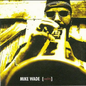 Reality by Mike Wade