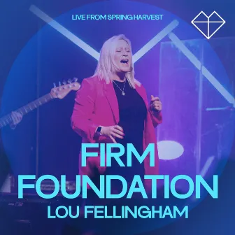 Firm Foundation (He Won't) [Live] by Lou Fellingham