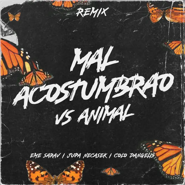 Mal Acostumbrao Vs Animal - Remix