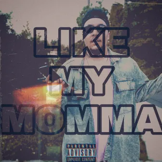 LikeMyMomma by Mavo Rhymes