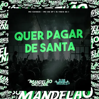 Quer Pagar de Santa by DJ REIS ZS