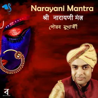 Narayani Mantra by Gourab Mukherjee