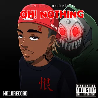 Oh! Nothing by Lil Pistol