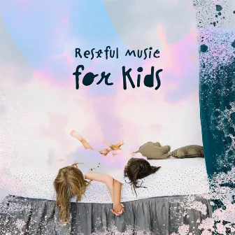 Restful Music for Kids: Mindfulness for Kids, Meditation and Focus, Better Sleep, Calming Music to Relieve Stress and Anxiety by Children Mindfulness Universe