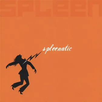 Spleenatic by Spleen