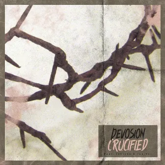 Crucified by Devosion