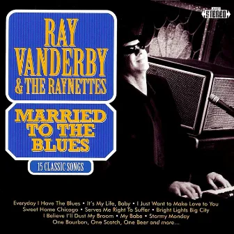 Married To The Blues by Ray Vanderby