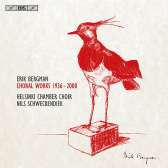 Erik Bergman: Choral Works (1936-2000) by Erik Bergman