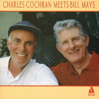 Charles Cochran Meets Bill Mays by Bill Mays