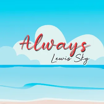 Always by Lewis Sky