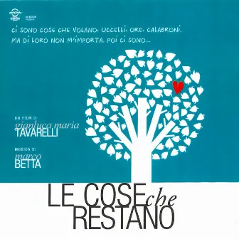 Le cose che restano (Original Motion Picture Soundtrack) by Marco Betta