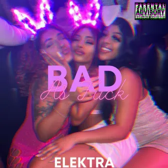 Bad AF by Elektra