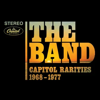 Capitol Rarities 1968-1977 (Remastered) by The Band