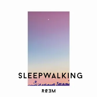 Sleepwalking by RØEM