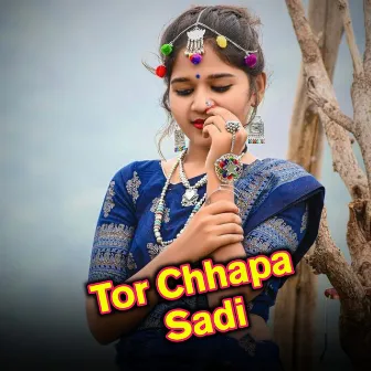 Tor Chhapa Sadi by 