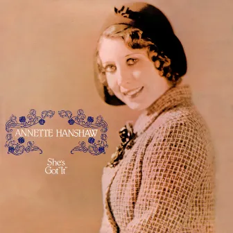 She's Got It by Annette Hanshaw