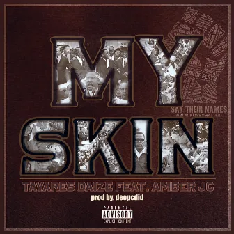 My Skin by Tavares Daize