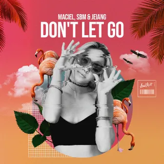 Don't Let Go by Maciel