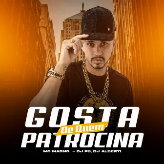 Gosta de Quem Patrocina by dj alberti