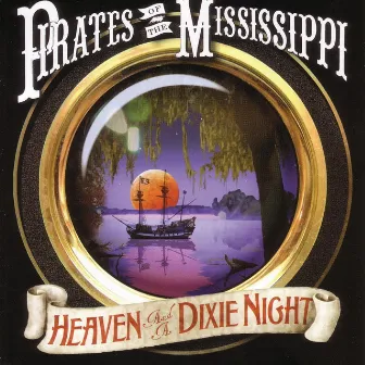 Heaven and a Dixie Night by Pirates Of The Mississippi