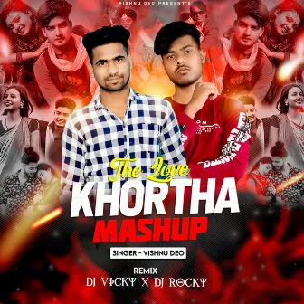 The Love Khortha Mashup by DJ Vicky