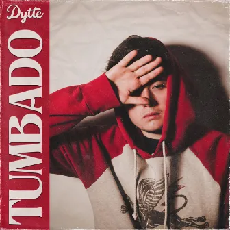 TUMBADO: POR TI by Dytte