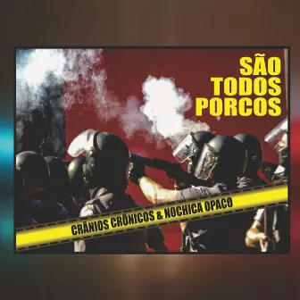 São Todos Porcos by Crânios Crônicos