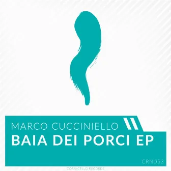 Baia Dei Porci EP by Marco Cucciniello