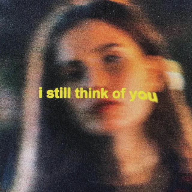 i still think of you