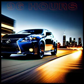 96 Hours by Dub Shakur