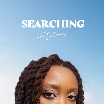 Searching by Lady Donli